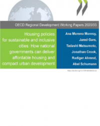 OECD Regional Development Working Papers. Housing Policies for Sustainable and Inclusive Cities: How National Governments Can Deliver Affordable...